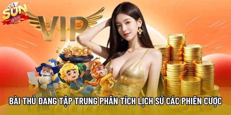 Bài thủ đang tập trung phân tích lịch sử các phiên cược