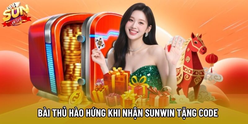 Bài thủ hào hứng khi nhận Sunwin tặng code