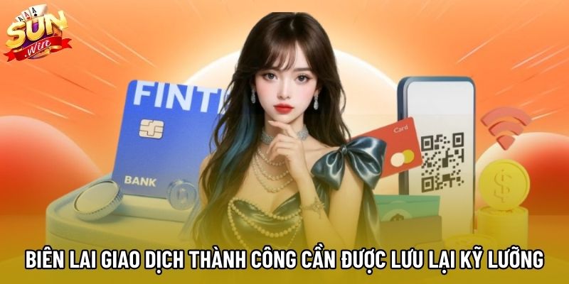 Biên lai giao dịch thành công cần được lưu lại kỹ lưỡng