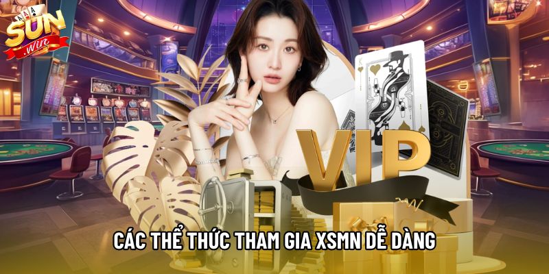 Các thể thức tham gia XSMN dễ dàng bạn có thể tham gia