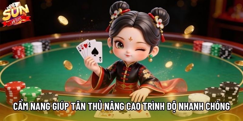 Cẩm nang giúp tân thủ nâng cao trình độ nhanh chóng