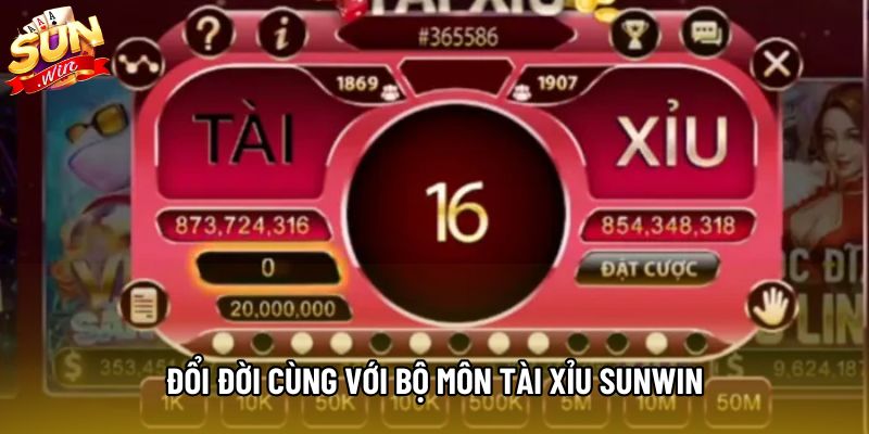 Đổi đời cùng với bộ môn tài xỉu Sunwin