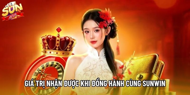 Giá trị nhận được khi đồng hành cùng Sunwin Giá trị nhận được khi đồng hành cùng Sunwin