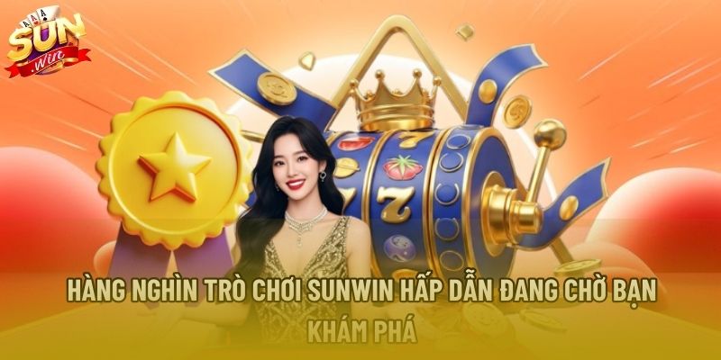 Hàng nghìn trò chơi Sunwin hấp dẫn đang chờ bạn khám phá Hàng nghìn trò chơi Sunwin hấp dẫn đang chờ bạn khám phá