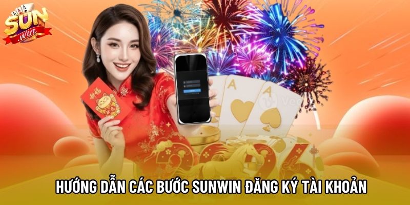 Hướng dẫn các bước Sunwin đăng ký tài khoản Hướng dẫn các bước Sunwin đăng ký tài khoản