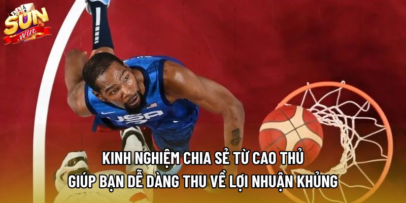 Kinh nghiệm chia sẻ từ cao thủ giúp bạn dễ dàng thu về lợi nhuận khủng
