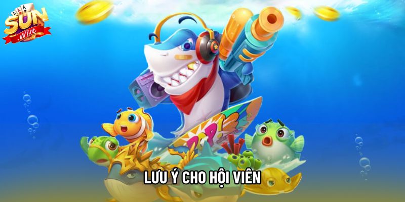 Lưu ý cho hội viên