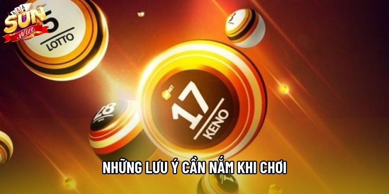 Những lưu ý cần nắm khi chơi Những lưu ý cần nắm khi chơi