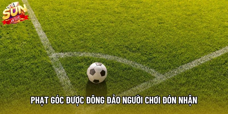 Phạt góc được đông đảo người chơi đón nhận