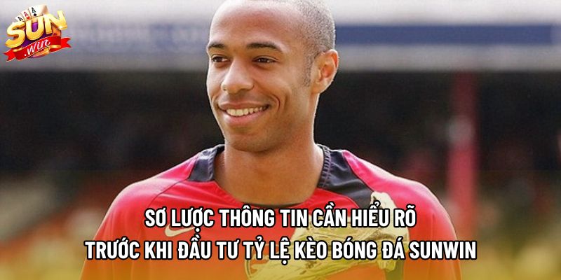 Sơ lược thông tin cần hiểu rõ trước khi đầu tư tỷ lệ kèo bóng đá sunwin