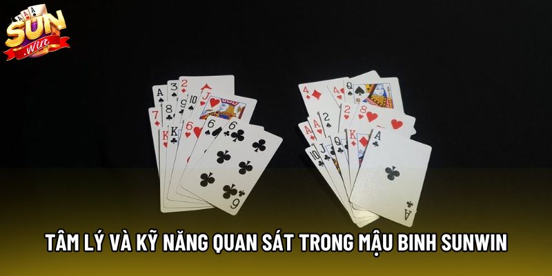 Tâm lý và kỹ năng quan sát trong mậu binh Sunwin Tâm lý và kỹ năng quan sát trong mậu binh Sunwin