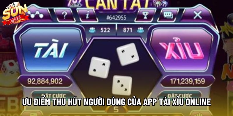 Ưu điểm thu hút người dùng của app tài xỉu online