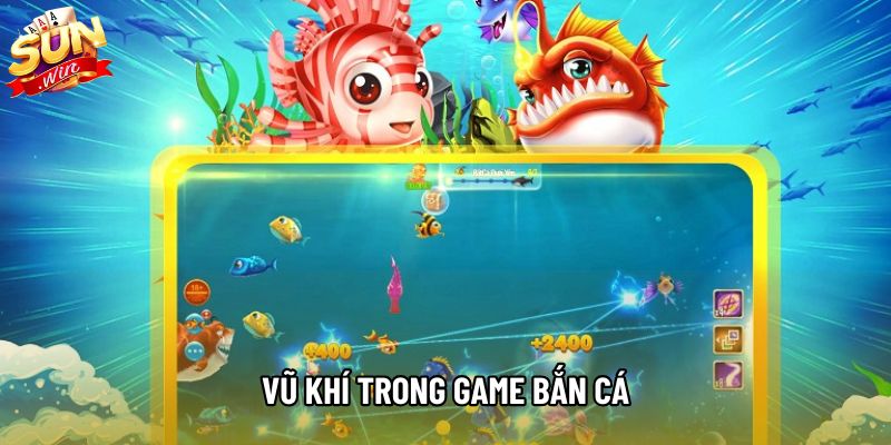Vũ Khí Trong Game Bắn Cá Và Cách Sử Dụng Hiệu Quả 2026